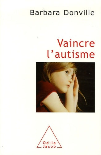 Livrenpoche : Vaincre l'autisme - Barbara Donville - Livre