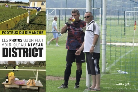 Footeux du dimanche Tome II : Les photos qu'on peut voir qu'au niveau district - Alex Morales - Livre