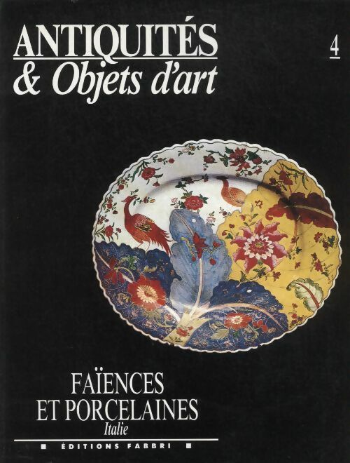 Livrenpoche : Antiquités & objets d'art n°4 : Faïence et porcelaines - Italie - Collectif - Livre