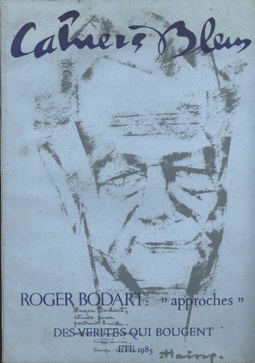 Livrenpoche : Les cahiers bleus n°34 : Roger Bodart : "approches" - des vérités qui bougent - Collectif - Livre