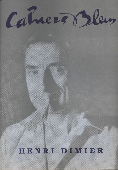 Livrenpoche : Les cahiers bleus n°47 : Henri Dimier - Collectif - Livre