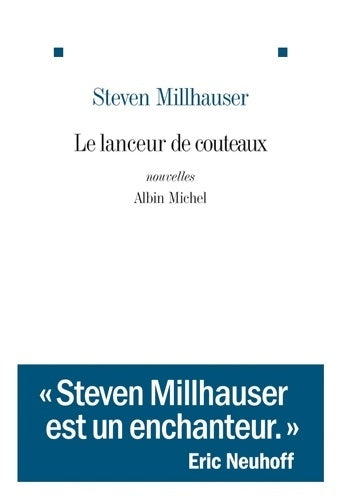 Livrenpoche : Le lanceur de couteaux et autres nouvelles - Steven Millhauser - Livre