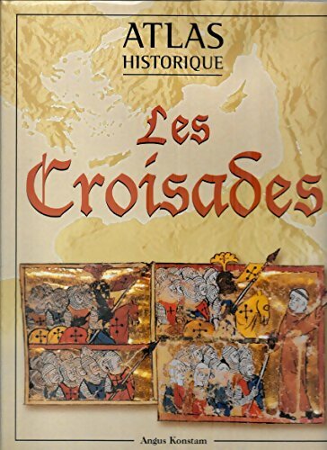 Livrenpoche : Atlas historique des croisades - Konstam Angus - Livre