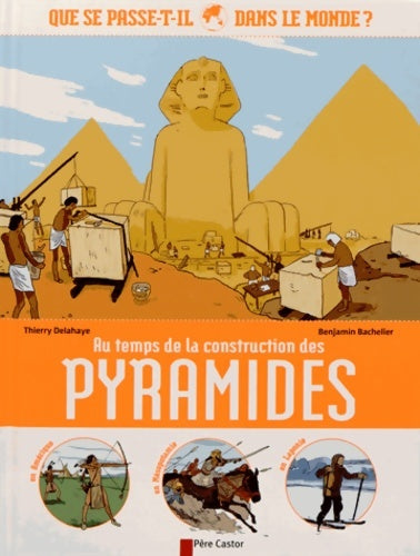 Livrenpoche : Au temps de la construction des pyramides - Thierry Delahaye - Livre