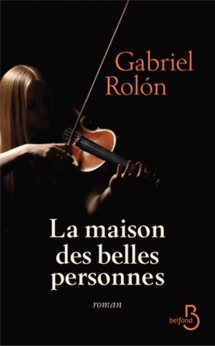 Livrenpoche : La maison des belles personnes - Gabriel Rolon - Livre