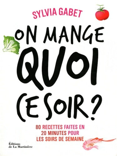 Livrenpoche : On mange quoi ce soir ?. 80 recettes faites en 20 - Sylvia Gabet - Livre