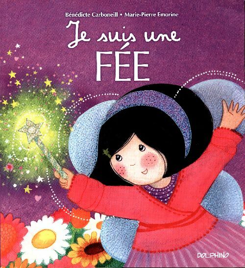 Livrenpoche : Je suis une fée - Bénédicte Carboneill - Livre