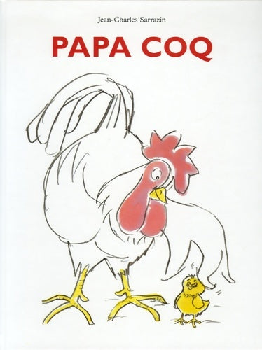 Livrenpoche : Papa coq - Jean-Charles Sarrazin - Livre
