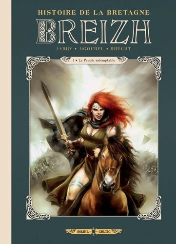 Breizh histoire de la Bretagne Tome I : Le peuple indomptable - Thierry Jigourel - Livre