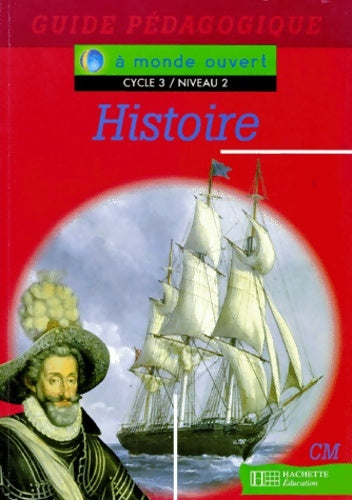 Livrenpoche : Histoire cm cycle 3 niveau 2 : Guide pédagogique - Jean-Louis Nembrini - Livre
