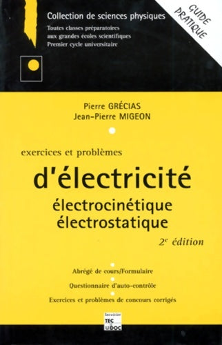 Livrenpoche : Exercices et problèmes d'electricite. : Electrocinétique electrostatique 2ème édition - Jean-Pierre Migeon - Livre