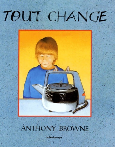 Livrenpoche : Tout change - Anthony Browne - Livre
