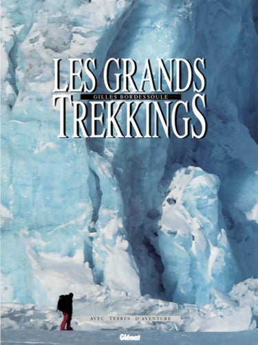 Livrenpoche : Les grands trekkings - Gilles Bordessoule - Livre