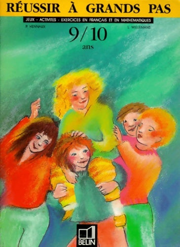 Livrenpoche : Réussir à grands pas 9/10 ans. Jeux et exercices en français et en mathématiques - P. Hennaux - Livre