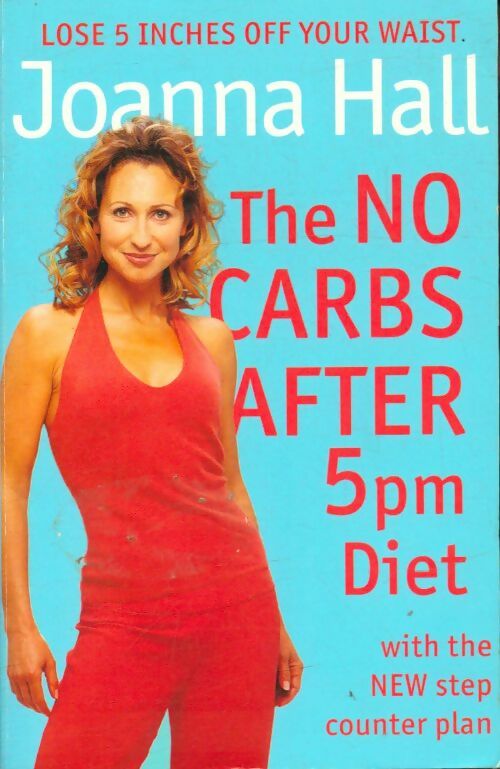 Livrenpoche : The no carbs after 5pm diet - Joanna Hall - Livre