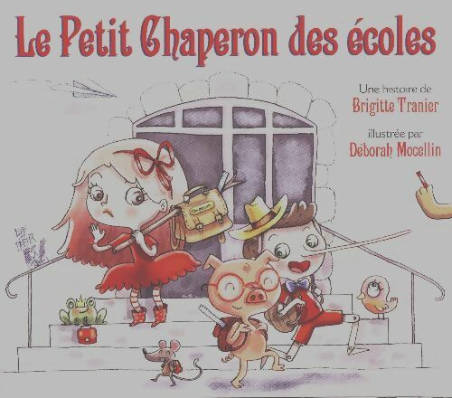 Livrenpoche : Le petit chaperon des écoles - Brigitte Tranier - Livre