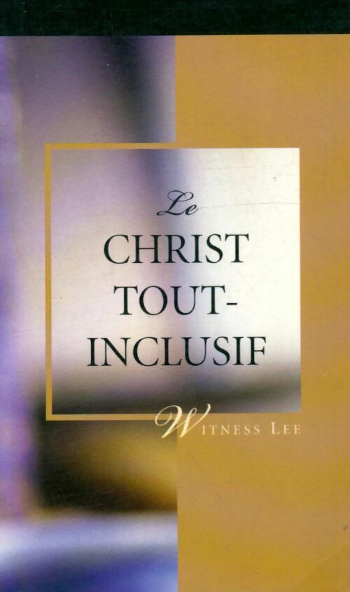 Livrenpoche : Le Christ tout-inclusif - Lee Witness - Livre