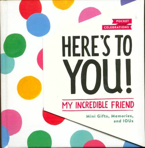 Livrenpoche : Here's to you! my incredible friend - Lucy Mail - Livre