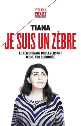 Livrenpoche : Je suis un zèbre. Le témoignage bouleversant d'une ado surdouée - Tiana - Livre