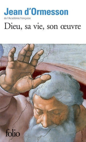 Livrenpoche : Dieu, sa vie, son oeuvre - Jean D'Ormesson - Livre