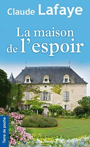 Livrenpoche : La maison de l'espoir - Claude Lafaye - Livre