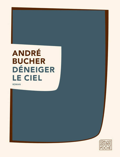 Livrenpoche : Déneiger le ciel - André Bucher - Livre