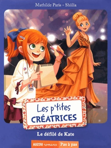 Livrenpoche : Les p'tites créatrices - le défilé de Kate - Mathilde Paris - Livre