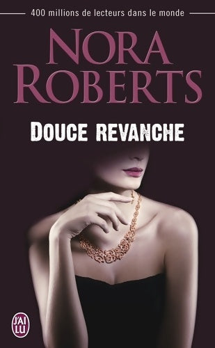 Douce revanche - Nora Roberts - Livre