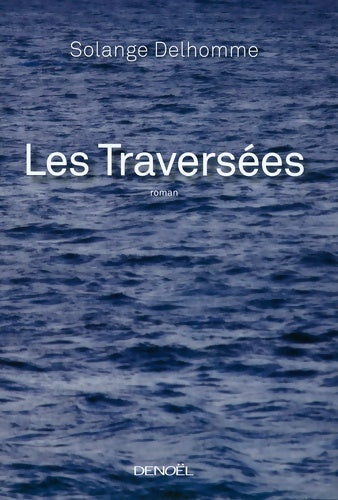 Livrenpoche : Les traversées - solange Delhomme - Livre