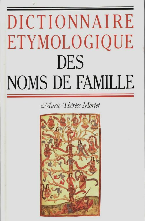 Livrenpoche : Dictionnaire étymologique des noms de famille - Marie-Thérèse Morlet - Livre