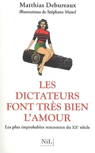 Livrenpoche : Les dictateurs font très bien l'amour - Matthias Debureaux - Livre