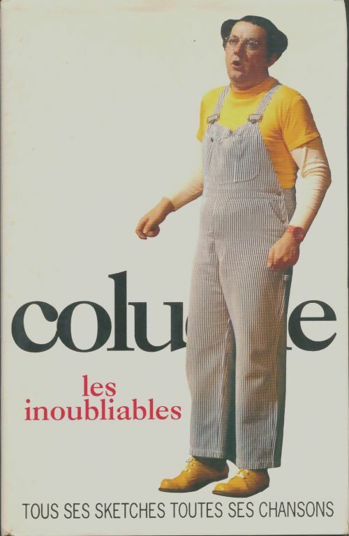 Livrenpoche : Les inoubliables - Coluche - Livre