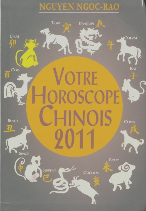 Livrenpoche : Votre horoscope chinois 2011 - Ngoc Rao Nguyen - Livre