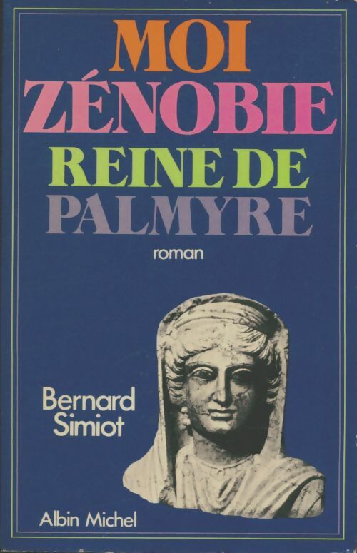Livrenpoche : Moi Zénobie, reine de Palmyre - Bernard Simiot - Livre