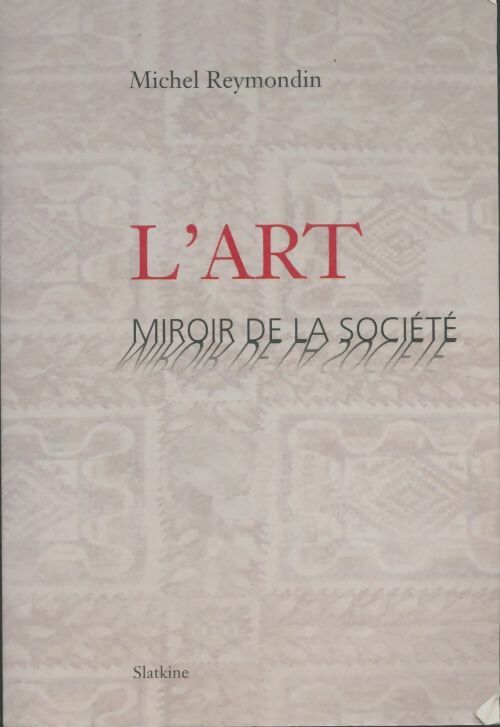 Livrenpoche : L'art : Miroir de la société - Michel Reymondin - Livre