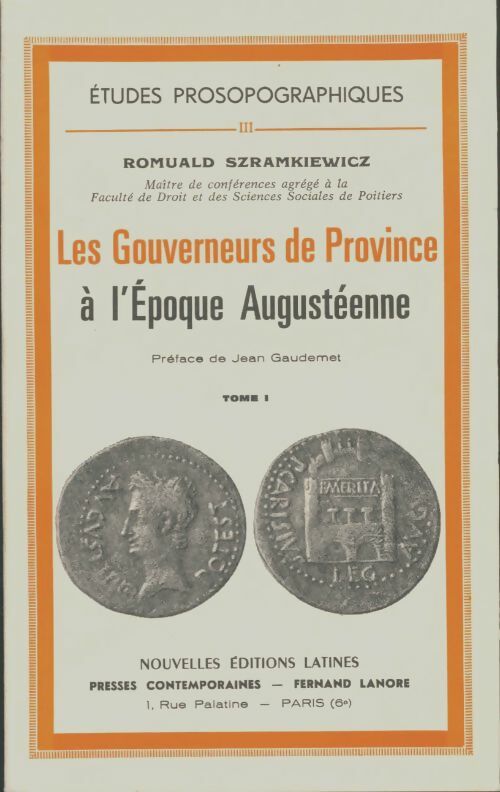 Livrenpoche : Les gouverneurs den Province à l'époque Augustéenne Tome I - Romuald Szramkiewicz - Livre