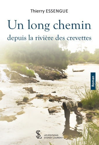 Livrenpoche : Un long chemin depuis la rivière des crevettes - Thierry Essengue - Livre