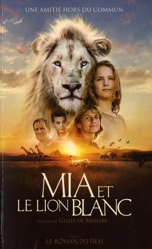 Livrenpoche : Mia et le lion blanc - tie in - Prune De Maistre - Livre
