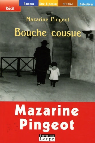 Livrenpoche : Bouche cousue (grands caractères) - Mazarine Pingeot - Livre