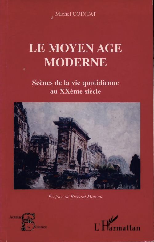 Livrenpoche : Le moyen age moderne - Michel Cointat - Livre