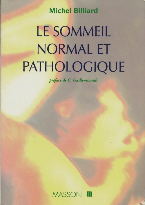 Livrenpoche : Le sommeil normal et pathologique. Troubles du sommeil et de l'éveil - Collectif - Livre