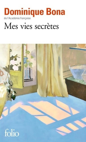 Livrenpoche : Mes vies secrètes - Dominique Bona - Livre
