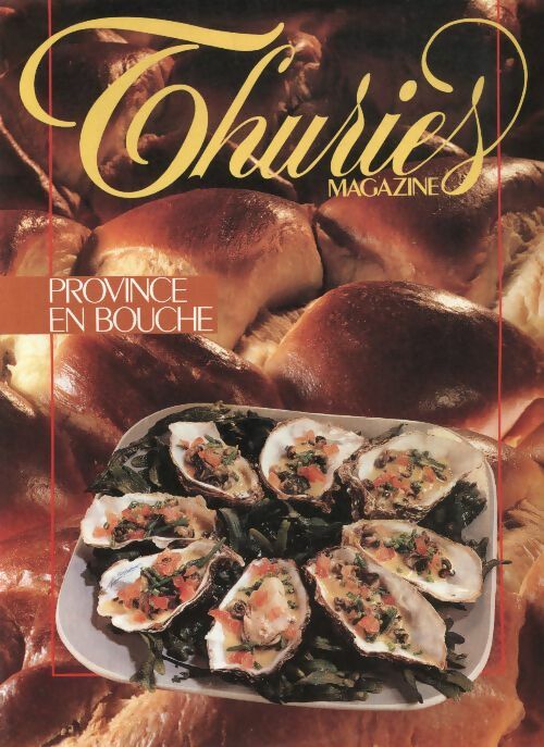 Livrenpoche : Thuriès gastronomie magazine n°28 : Province en bouche - Collectif - Livre