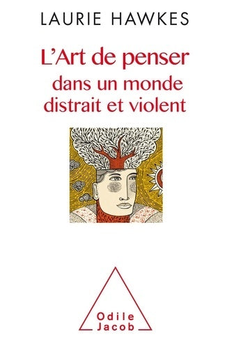 L'art de penser dans un monde distrait et violent - Laurie Hawkes - Livre