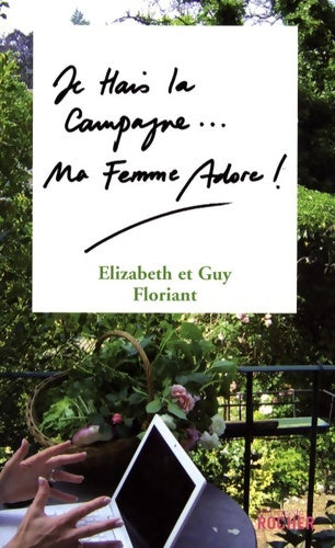 Livrenpoche : Je hais la campagne ma femme adore ! - Elizabeth Floriant - Livre