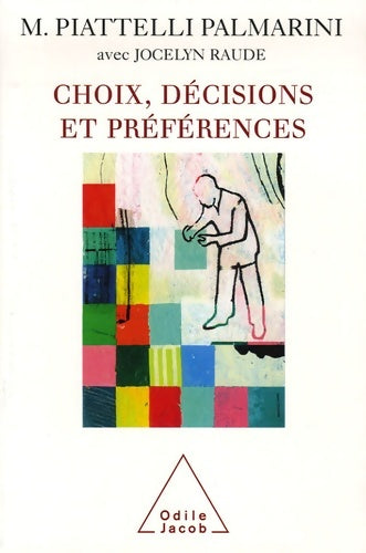 Livrenpoche : Choix décisions et préférences - Massimo Piattelli Palmarini - Livre