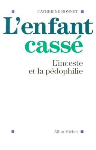 Livrenpoche : L'enfant cassé. L'inceste et la pédophilie - Catherine Bonnet - Livre