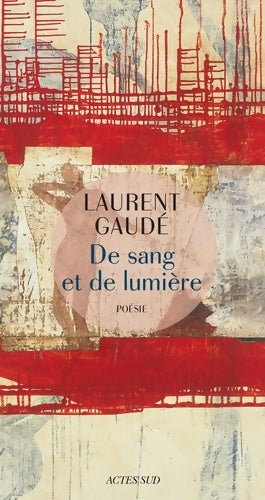 Livrenpoche : De sang et de lumière - Laurent Gaudé - Livre
