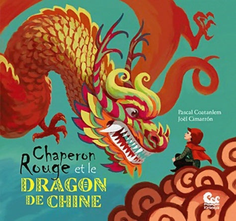 Livrenpoche : Chaperon rouge et le dragon de chine - Pascal Coatanlem - Livre