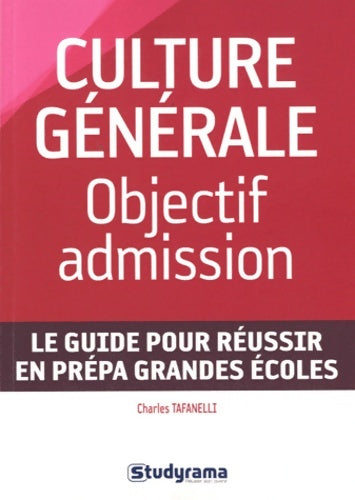 Livrenpoche : Culture générale : Objectif admission - Charles Tafanelli - Livre